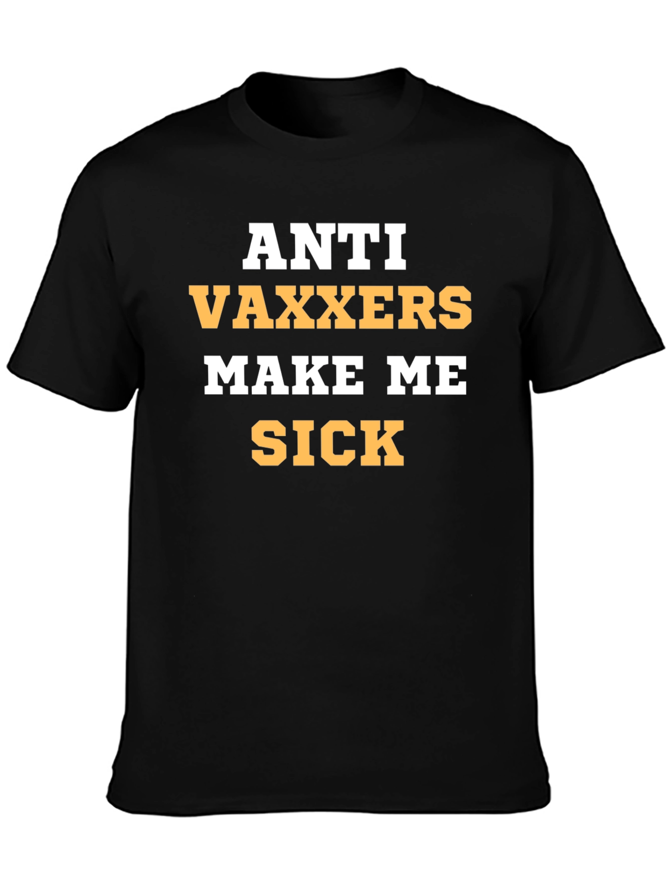 Anti Vaxxers Make Me Sick Graphic Tee