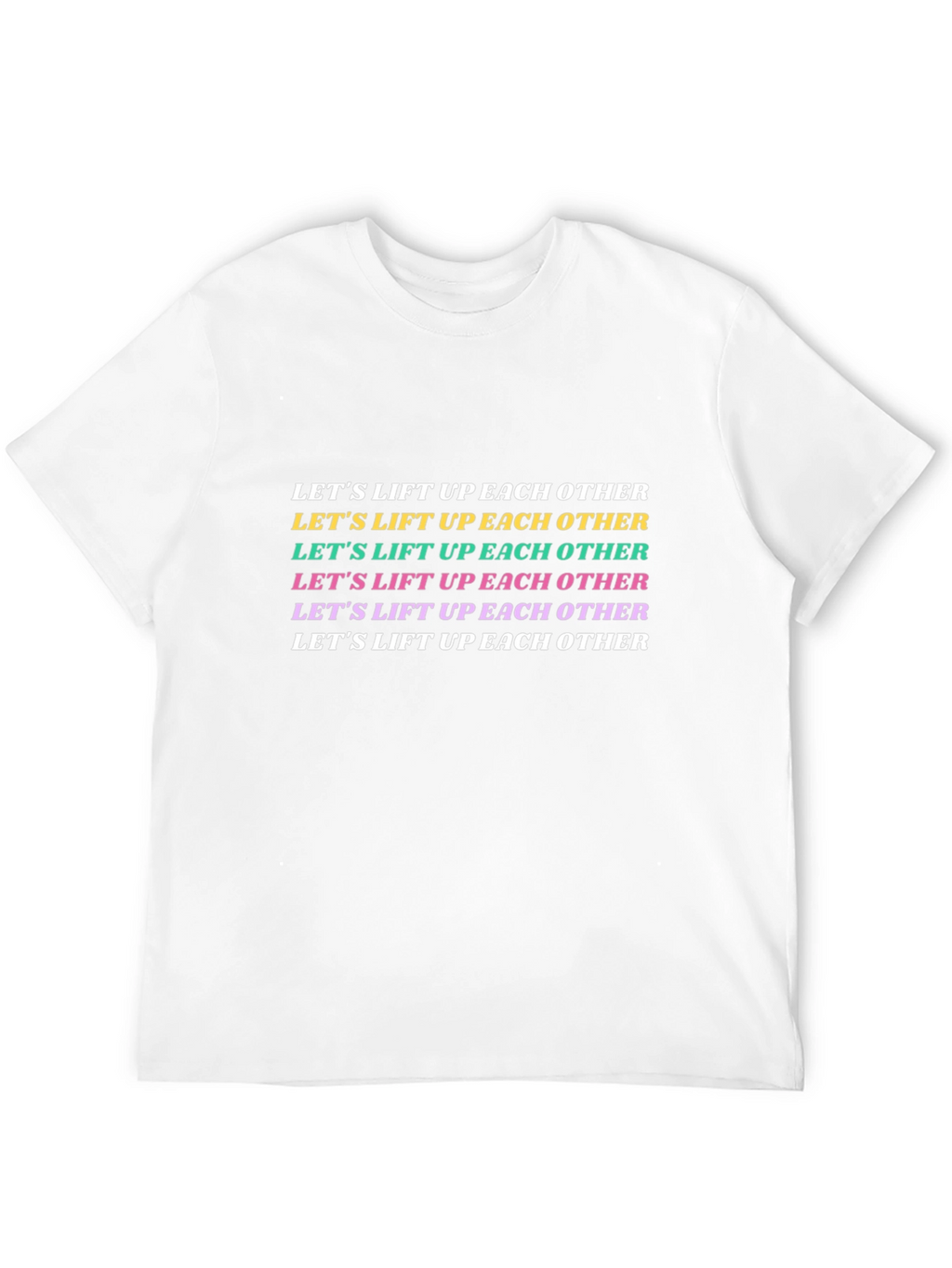 Motivational Graphic Tee - Lift Each Other Up