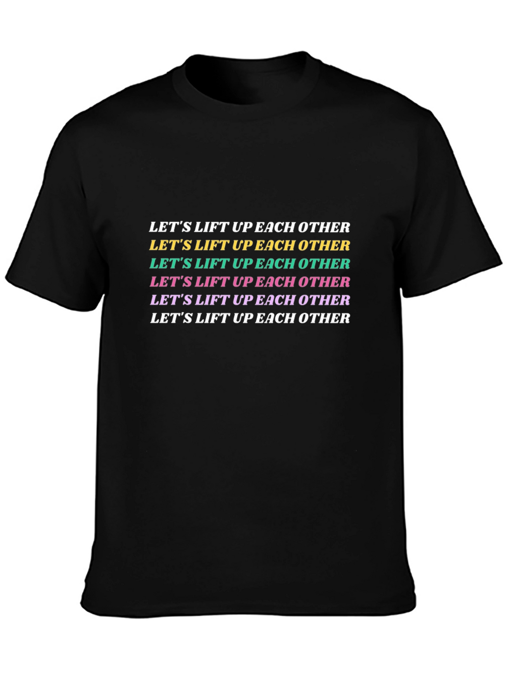 Motivational Graphic Tee - Lift Each Other Up