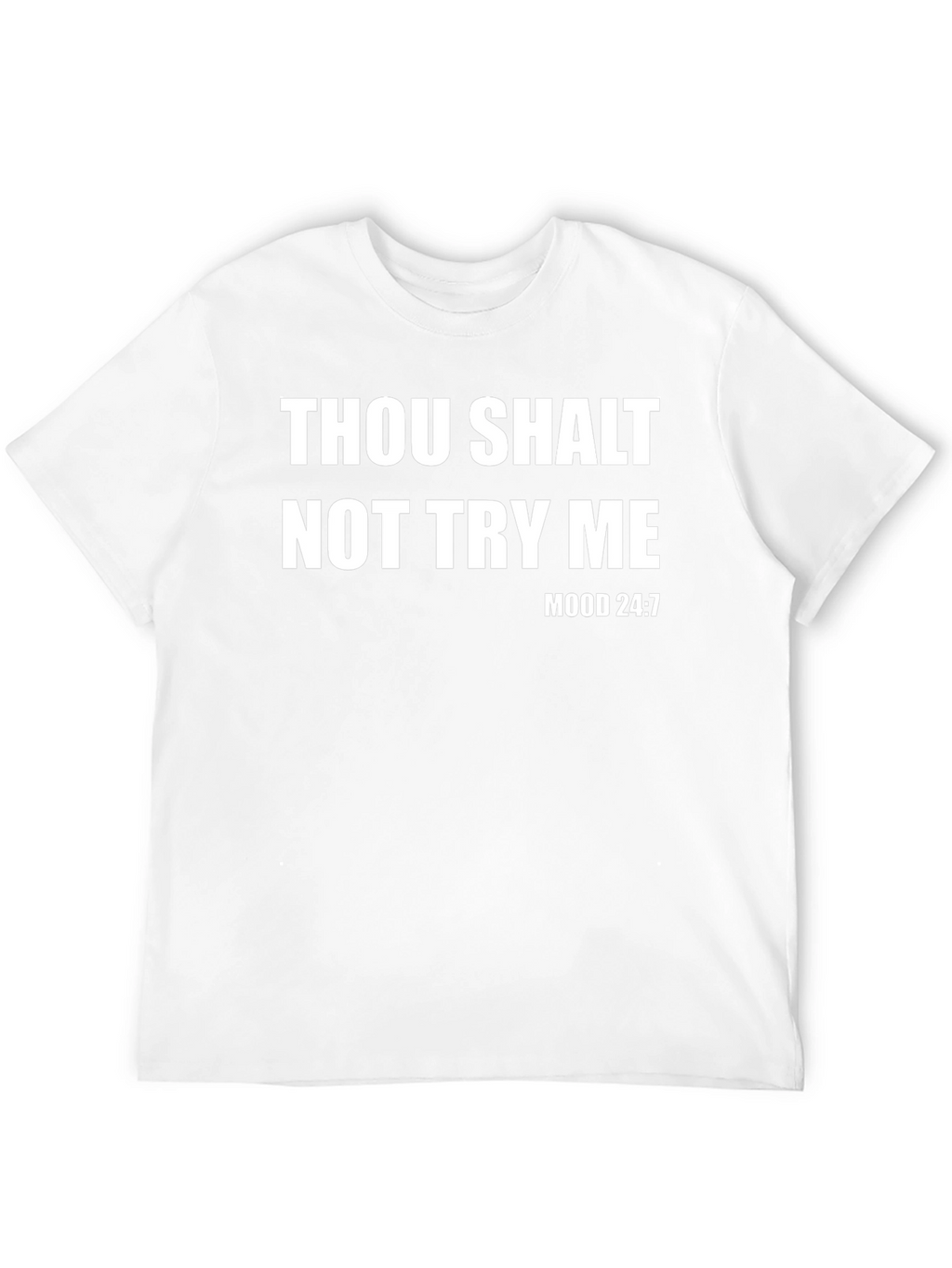 Thou Shalt Not Try Me T-Shirt