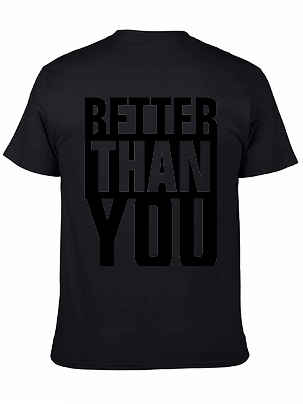 Better Than You Graphic Tee - Bold Statement T-Shirt
