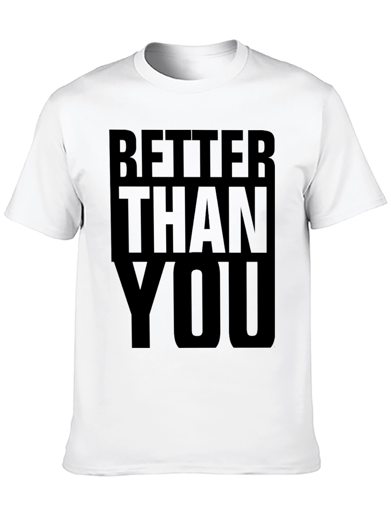 Better Than You Graphic Tee - Bold Statement T-Shirt