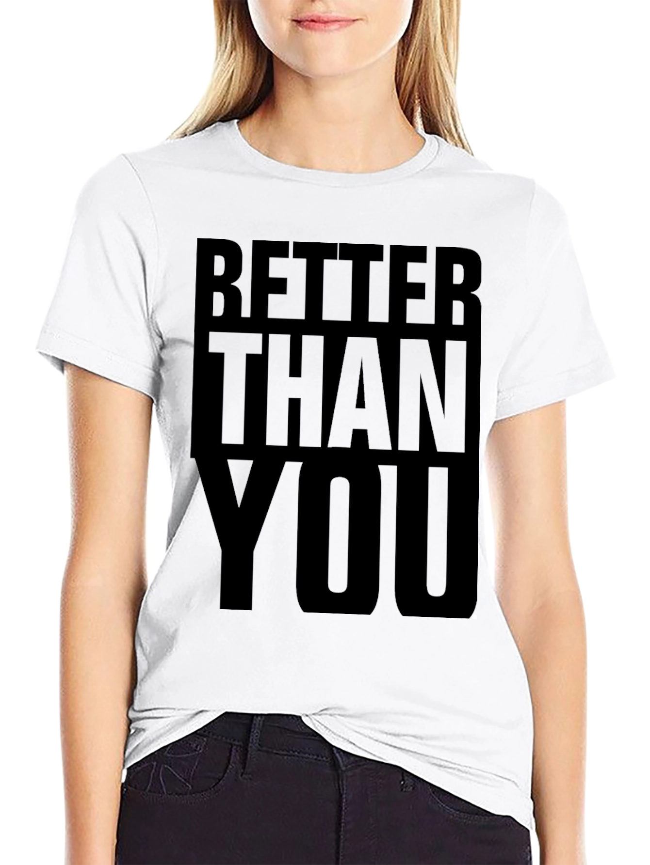 Better Than You Graphic Tee - Bold Statement T-Shirt
