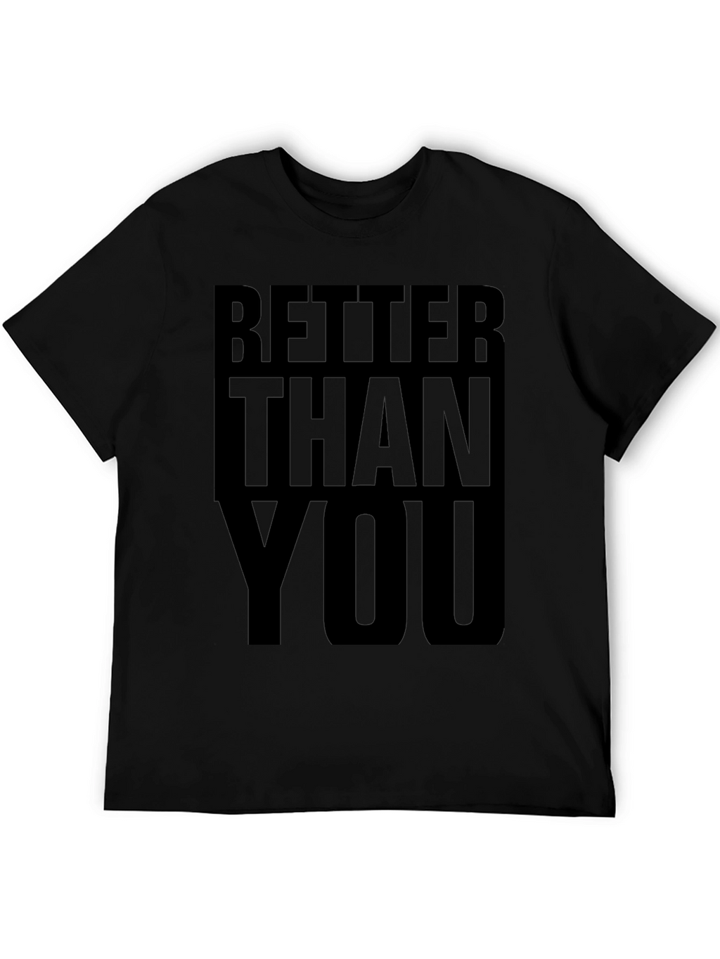 Better Than You Graphic Tee - Bold Statement T-Shirt