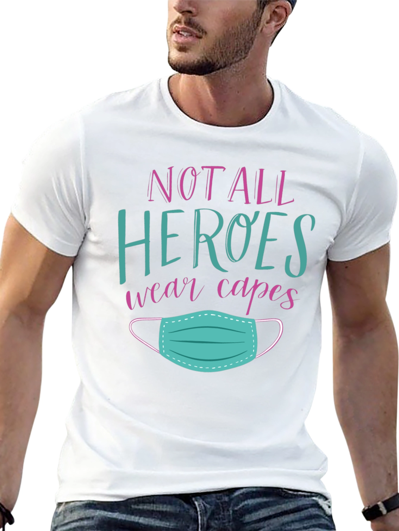 Not All Heroes Wear Capes T-Shirt