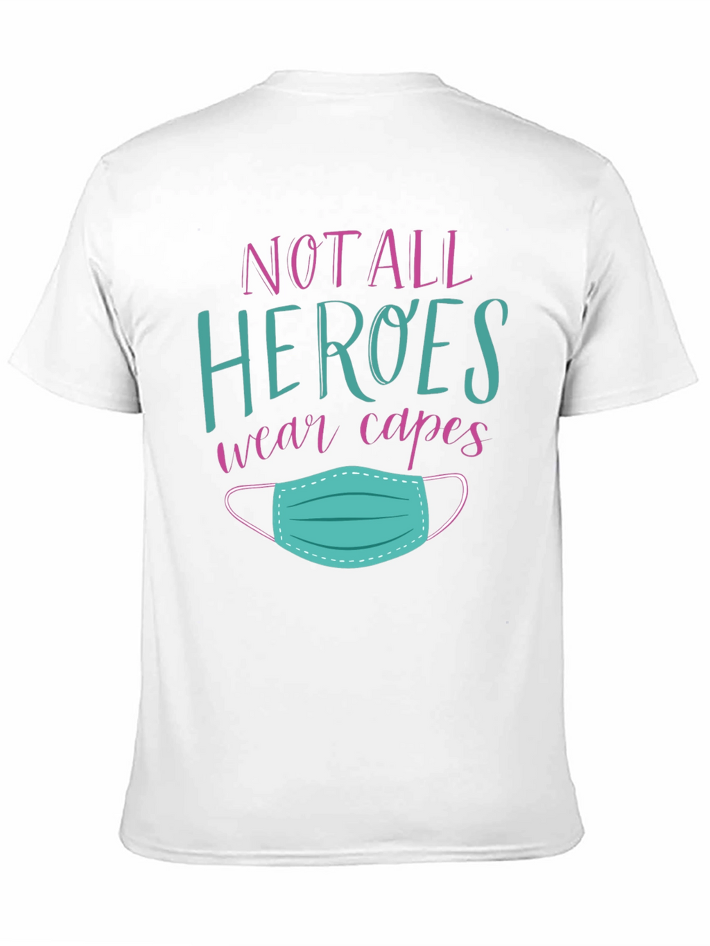 Not All Heroes Wear Capes T-Shirt