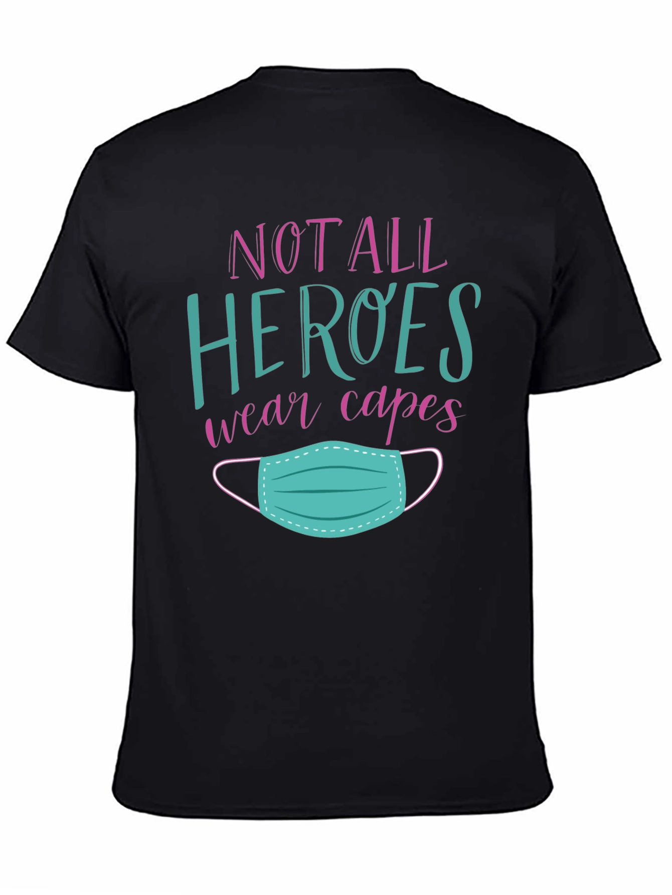 Not All Heroes Wear Capes T-Shirt