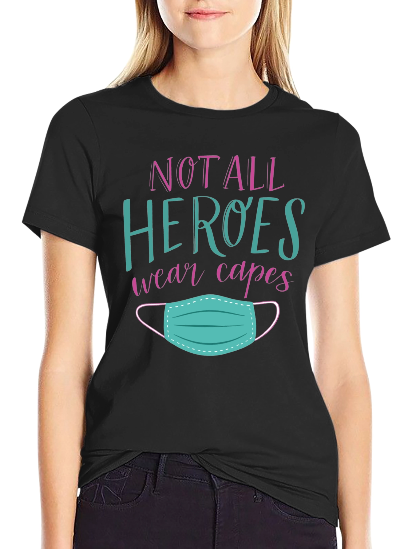 Not All Heroes Wear Capes T-Shirt