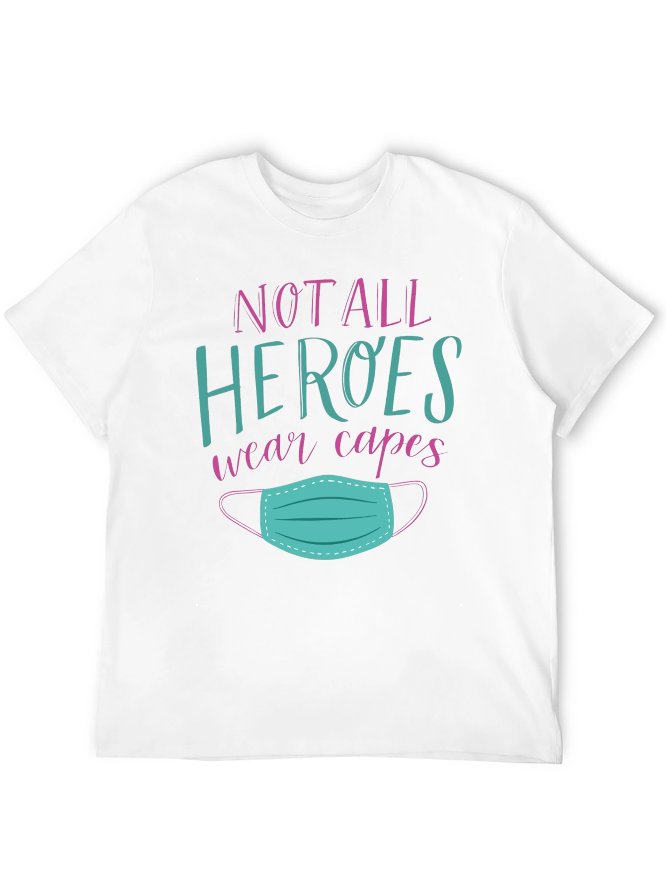 Not All Heroes Wear Capes T-Shirt
