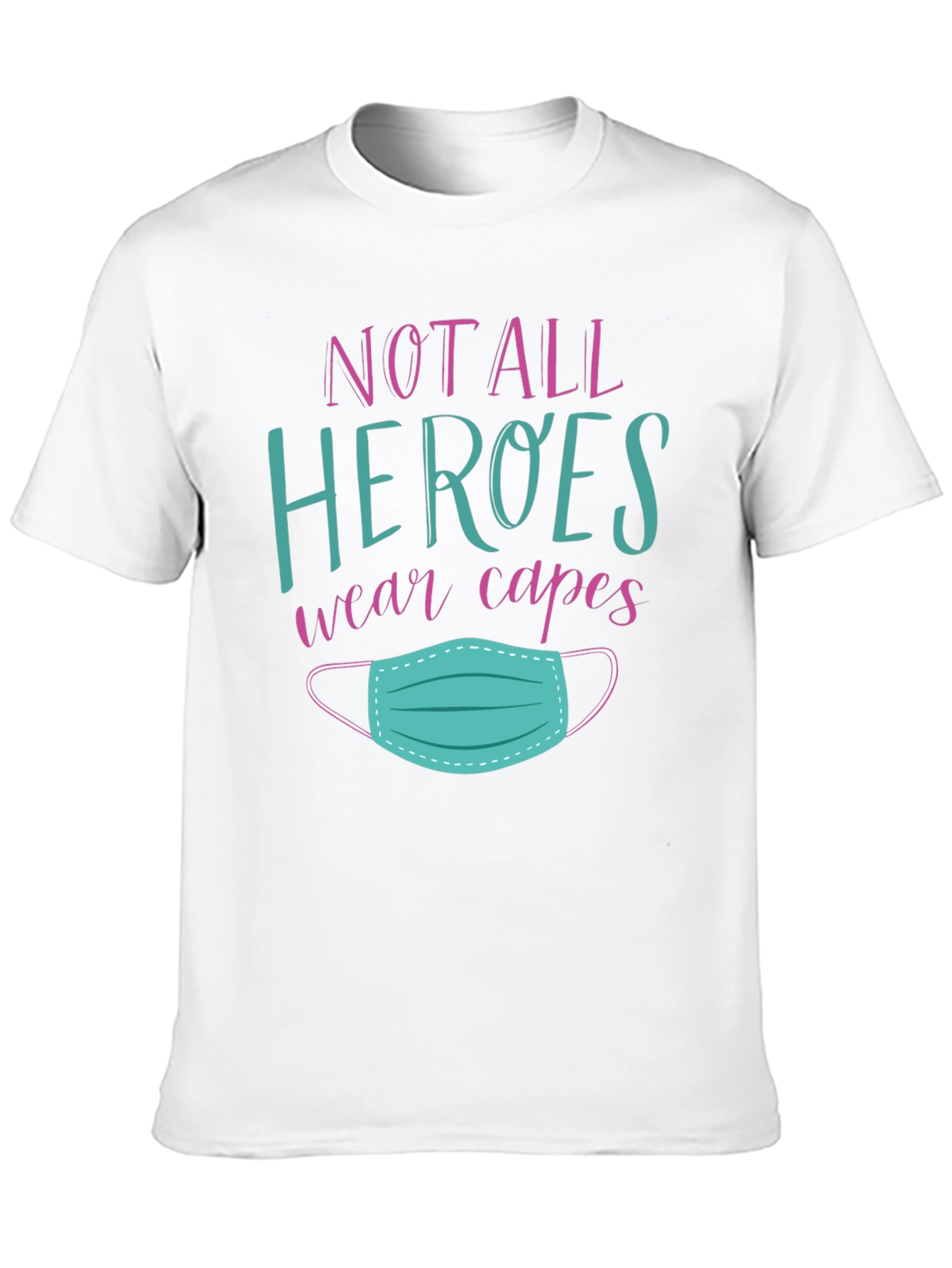 Not All Heroes Wear Capes T-Shirt