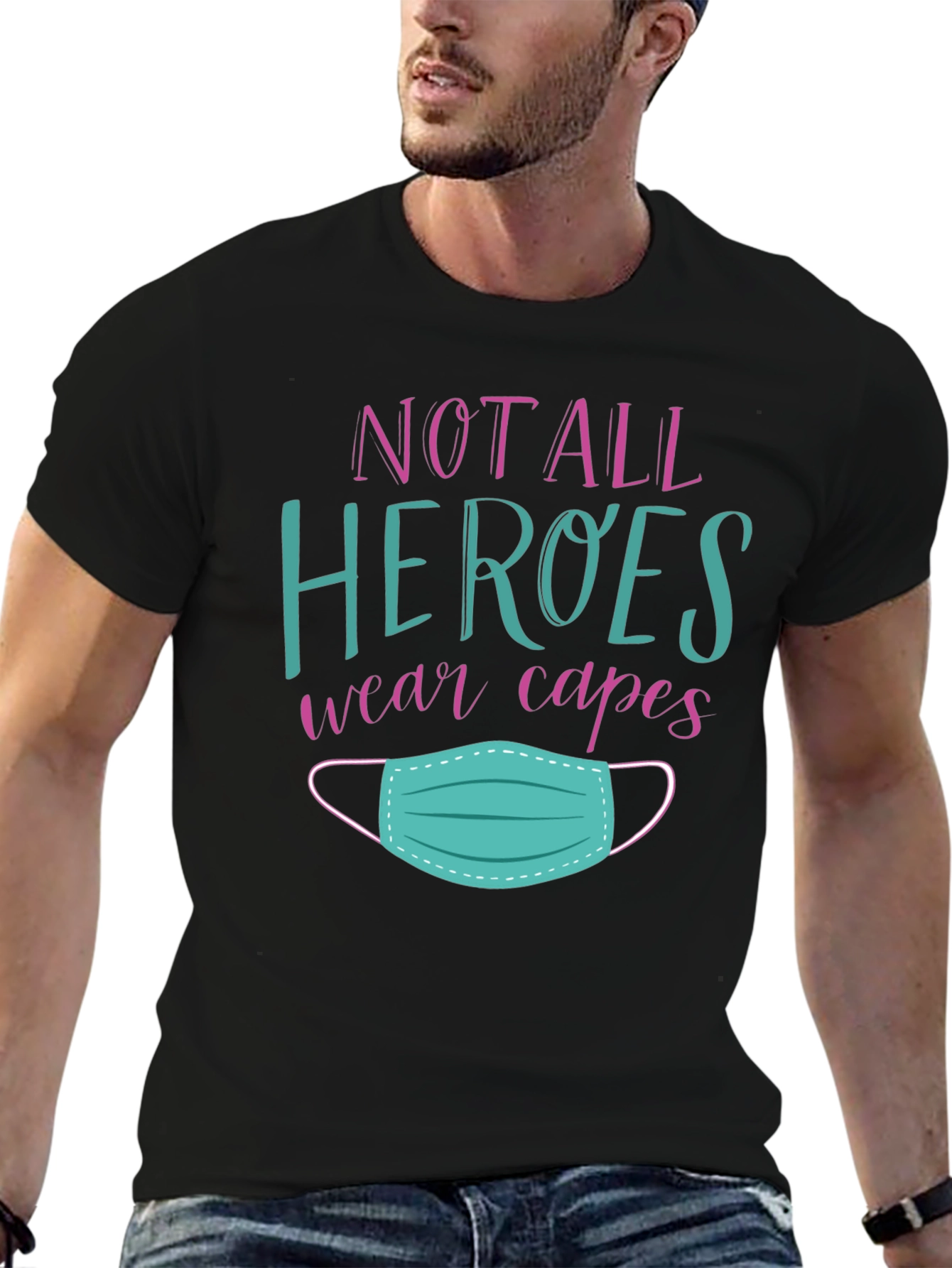 Not All Heroes Wear Capes T-Shirt