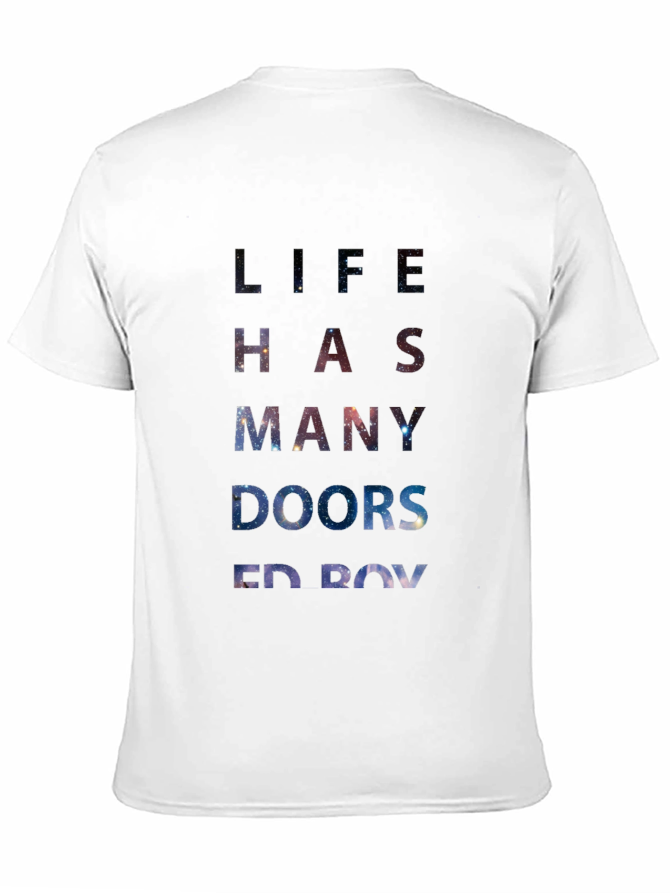Life Has Many Doors Ed Boy Galaxy T-Shirt