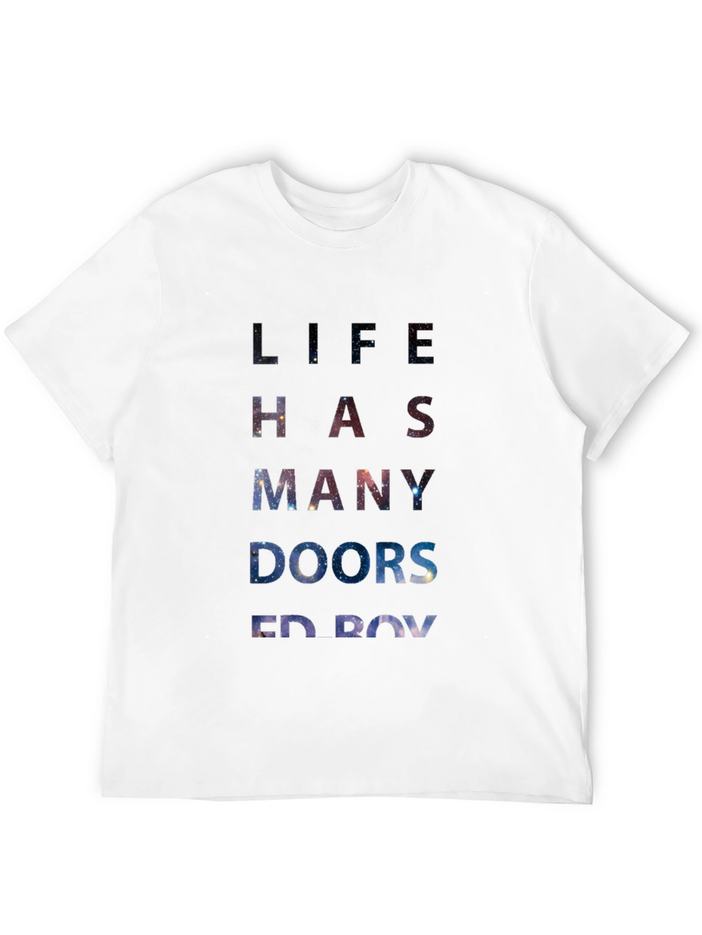 Life Has Many Doors Ed Boy Galaxy T-Shirt