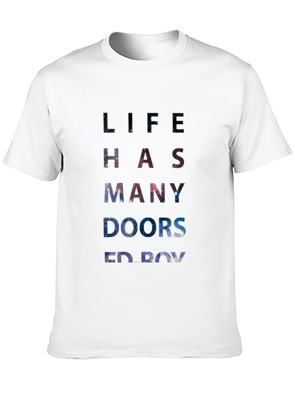 Life Has Many Doors Ed Boy Galaxy T-Shirt