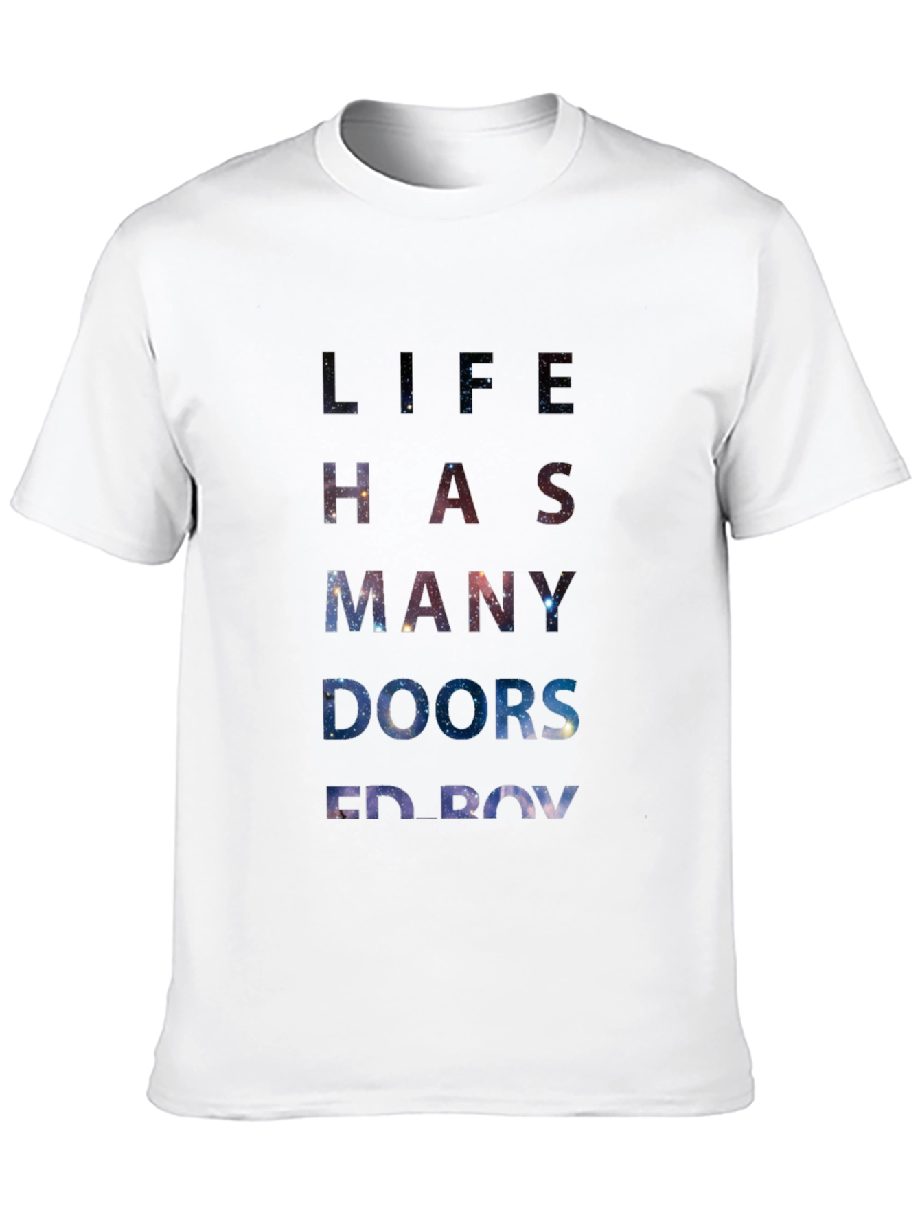 Life Has Many Doors Ed Boy Galaxy T-Shirt