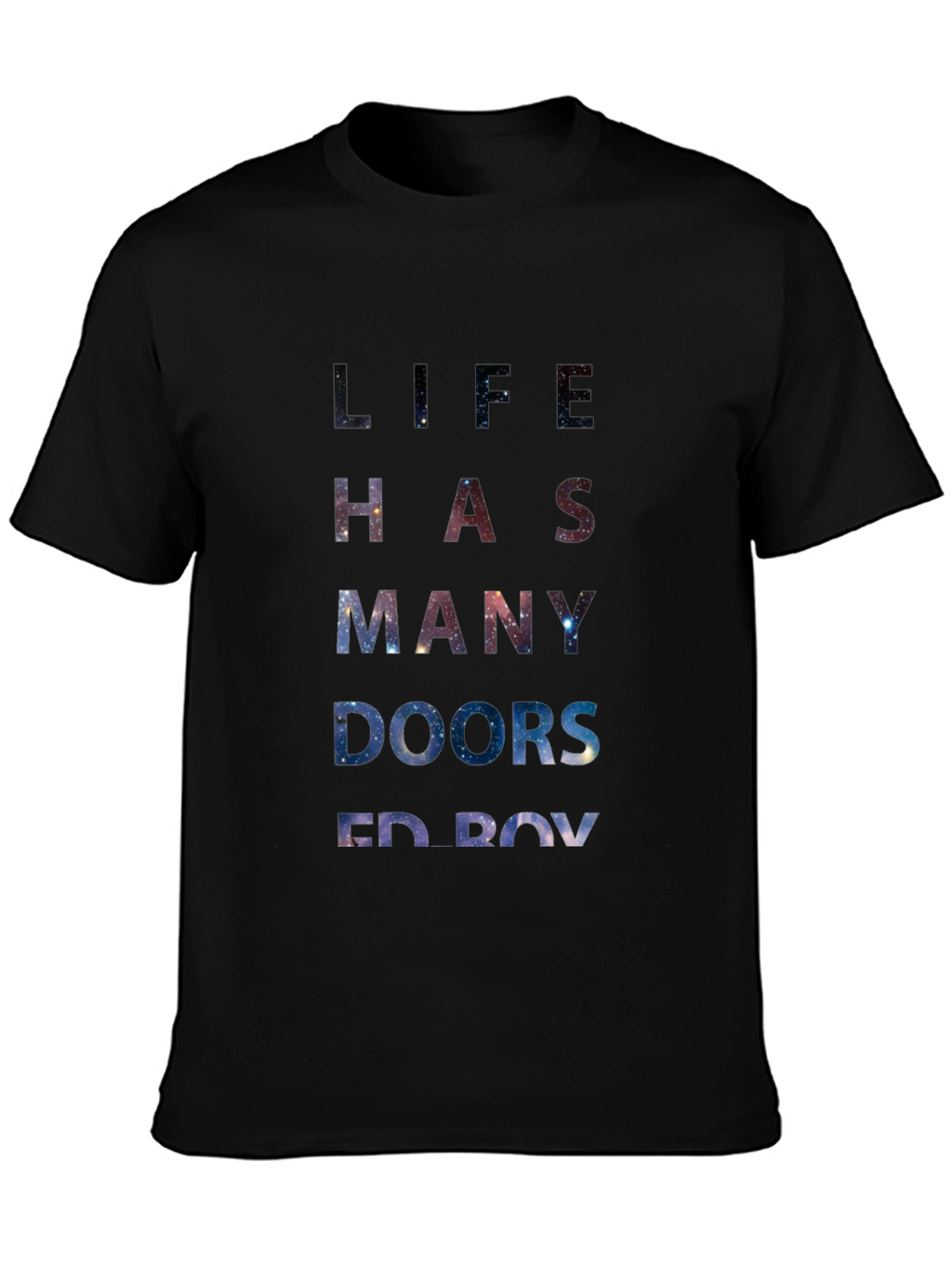 Life Has Many Doors Ed Boy Galaxy T-Shirt