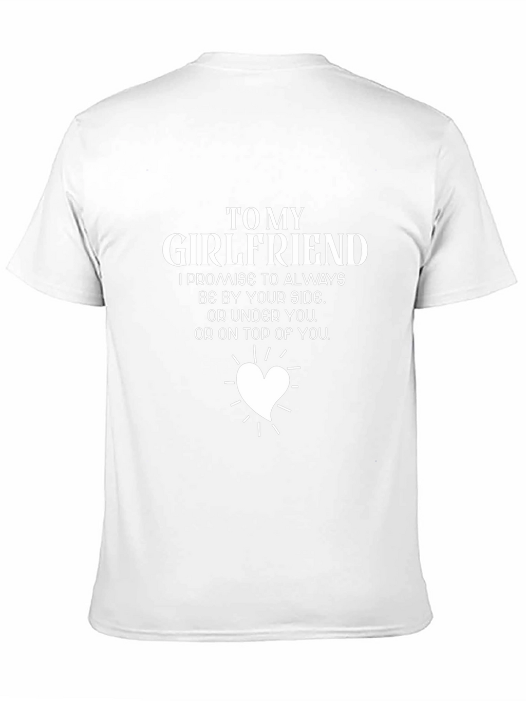 Boyfriend Gift: To My Girlfriend Graphic T-Shirt