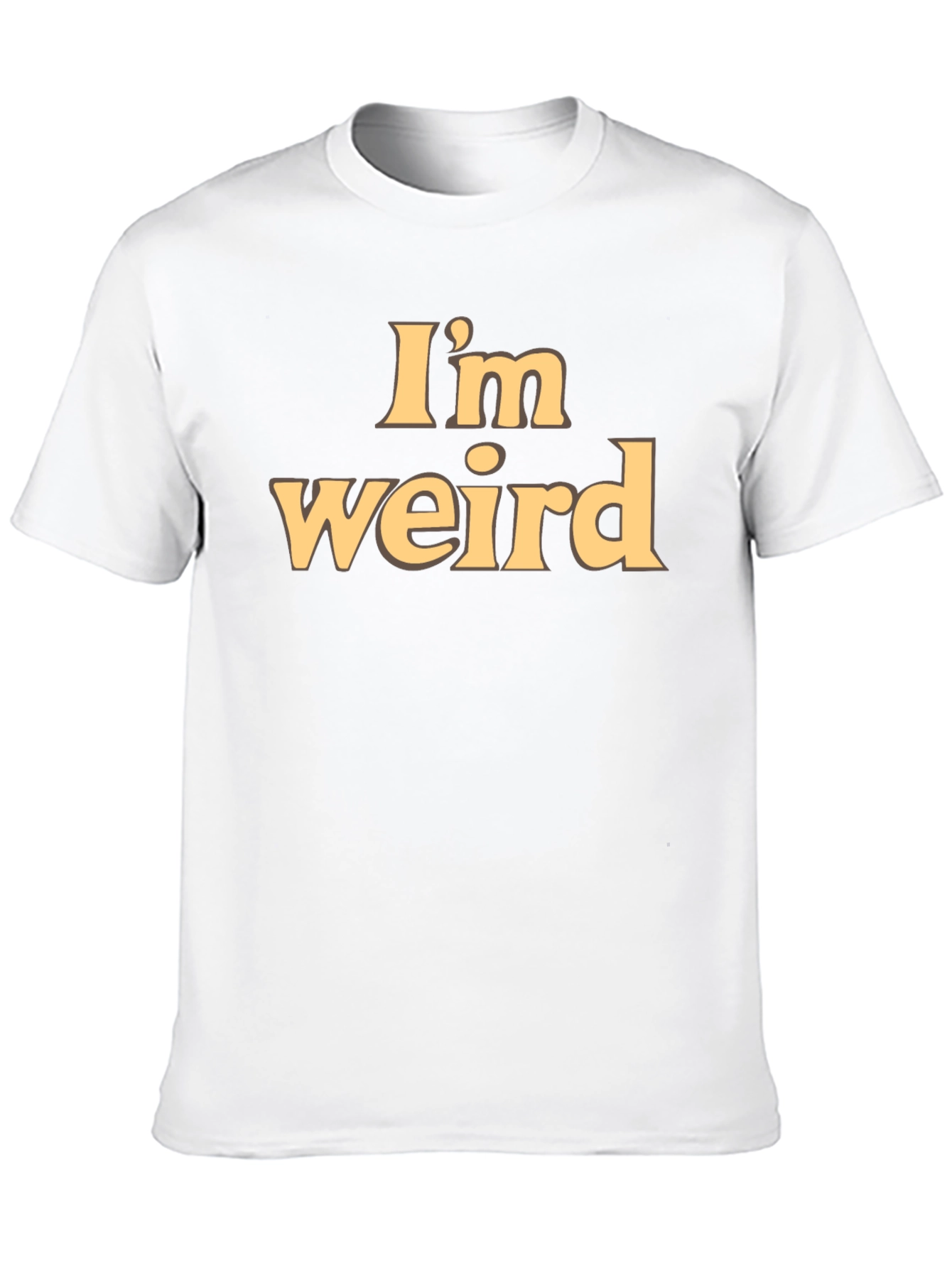 Im Weird Statement Tee - Soft Cotton Blend