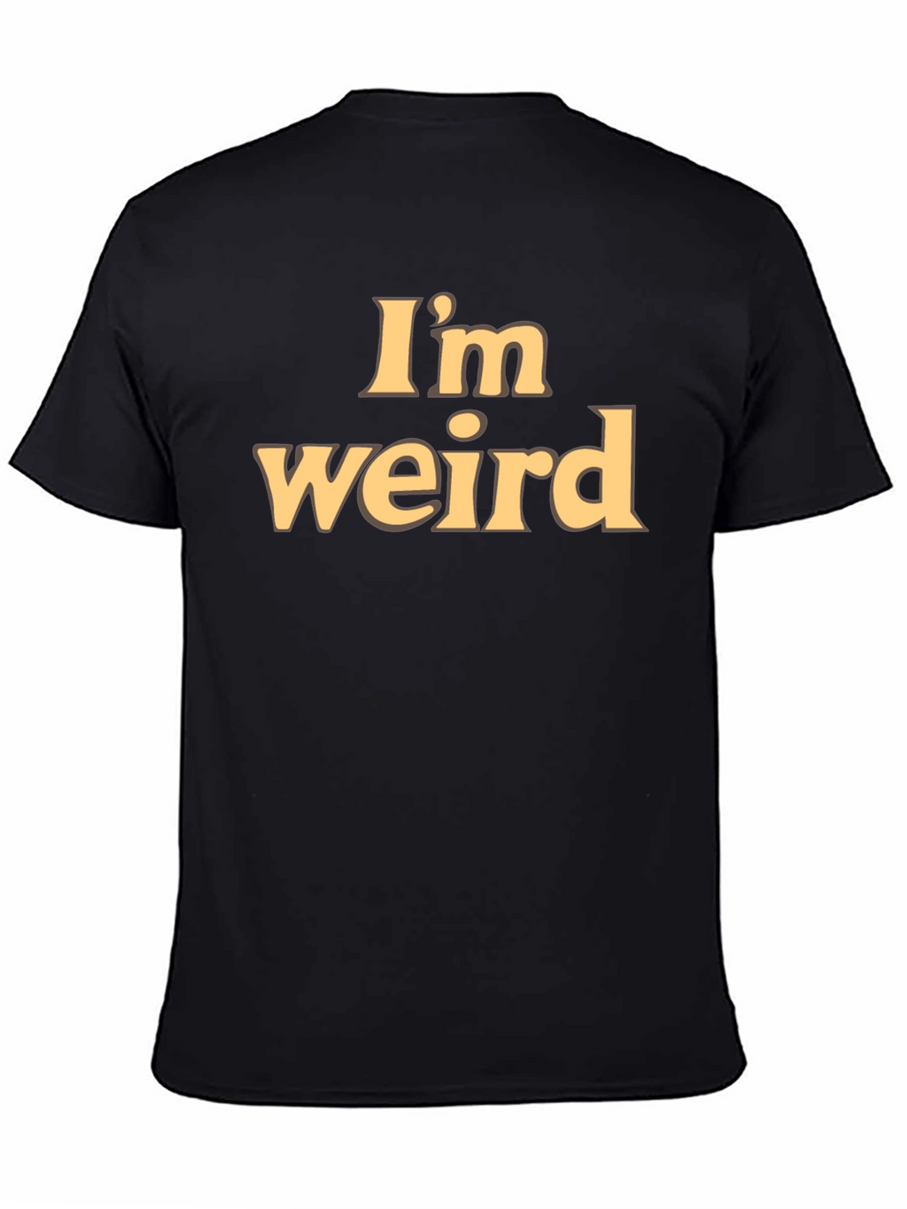 Im Weird Statement Tee - Soft Cotton Blend