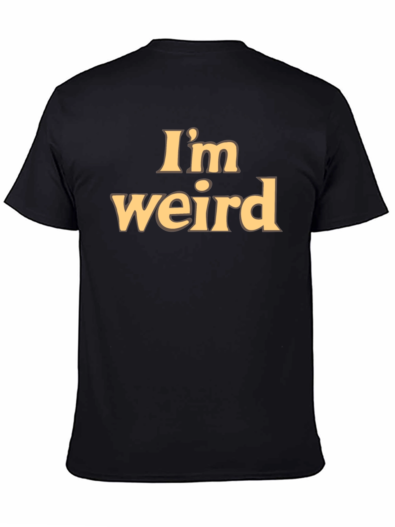 Im Weird Statement Tee - Soft Cotton Blend