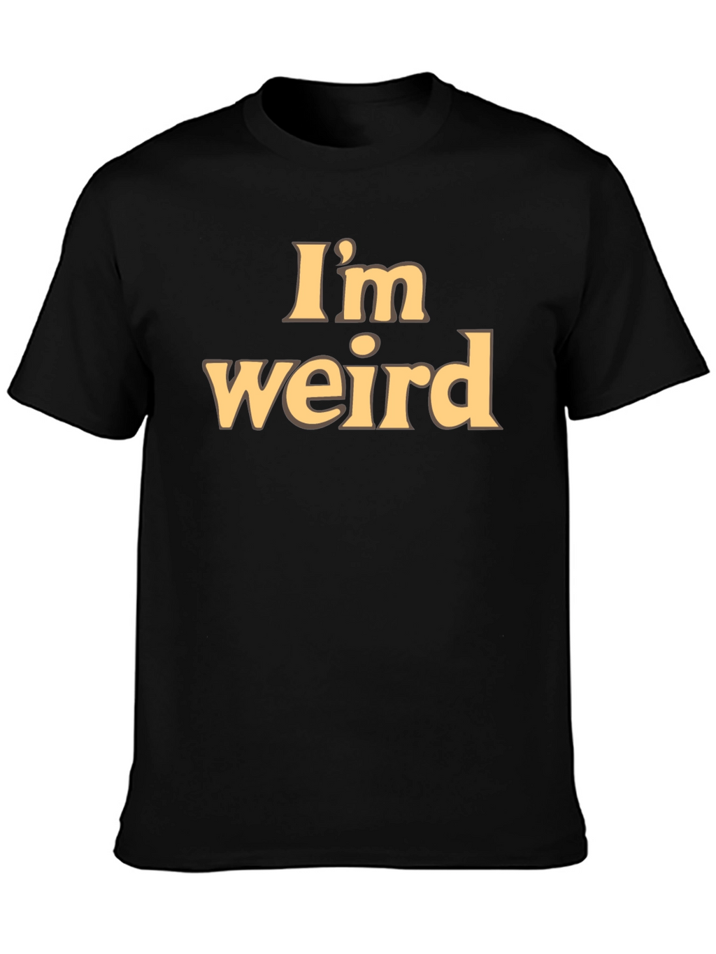 Im Weird Statement Tee - Soft Cotton Blend