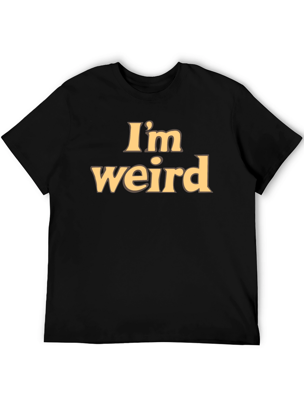 Im Weird Statement Tee - Soft Cotton Blend