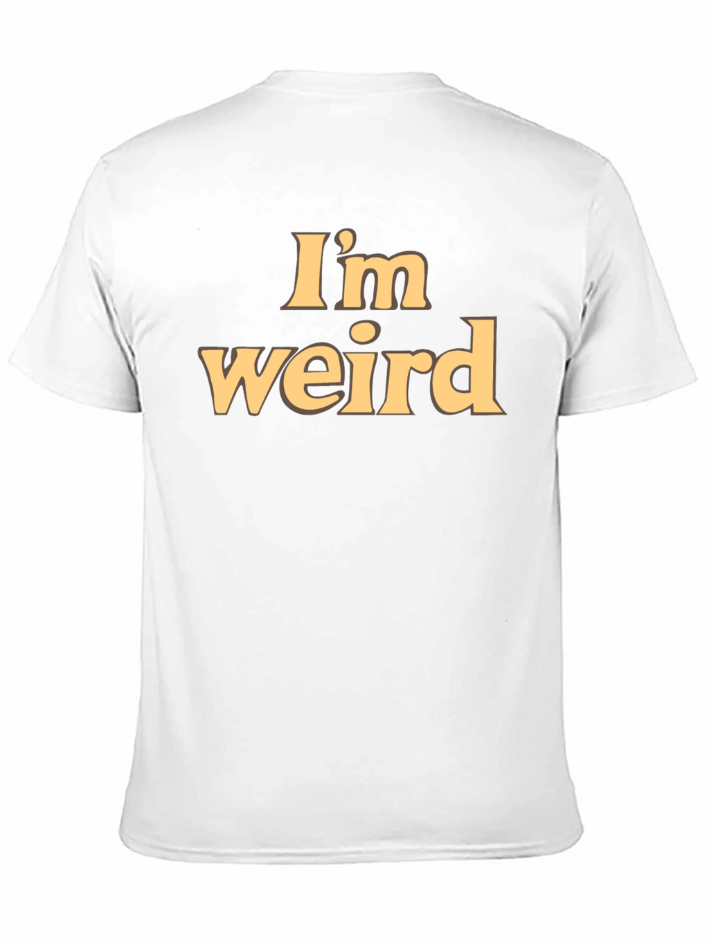 Im Weird Statement Tee - Soft Cotton Blend