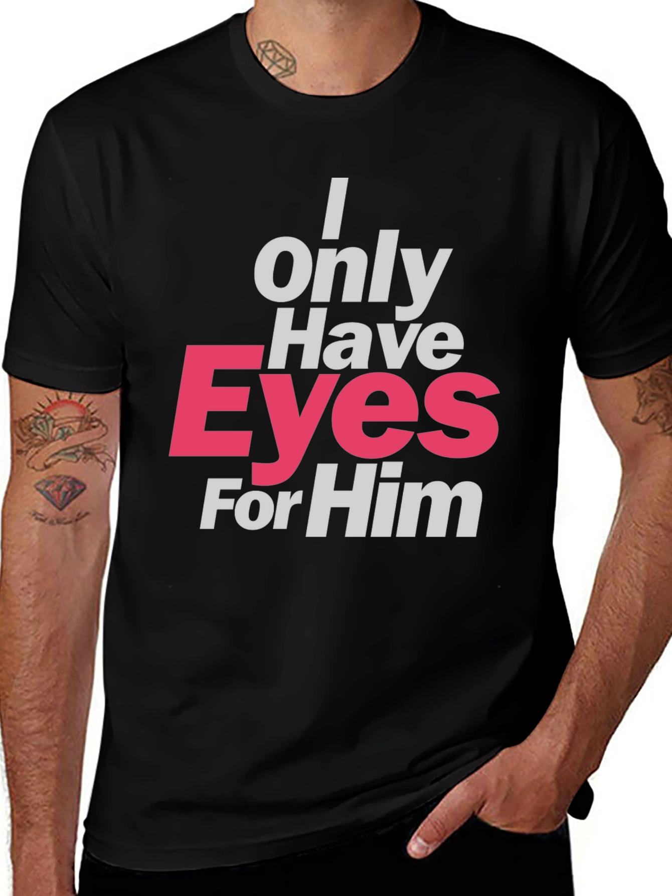 I Only Have Eyes For Him T-Shirt - Black