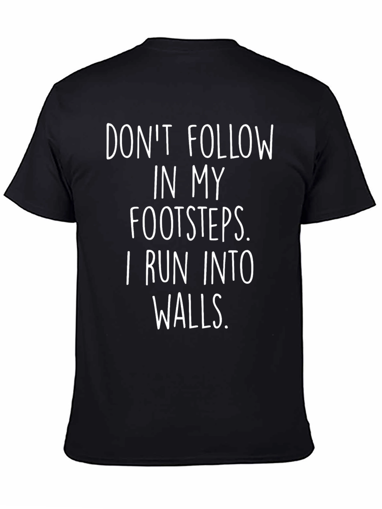Funny Sarcastic T-Shirt - Run Into Walls