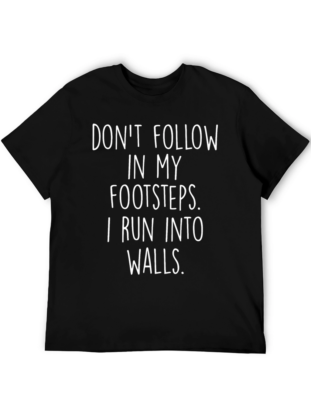 Funny Sarcastic T-Shirt - Run Into Walls