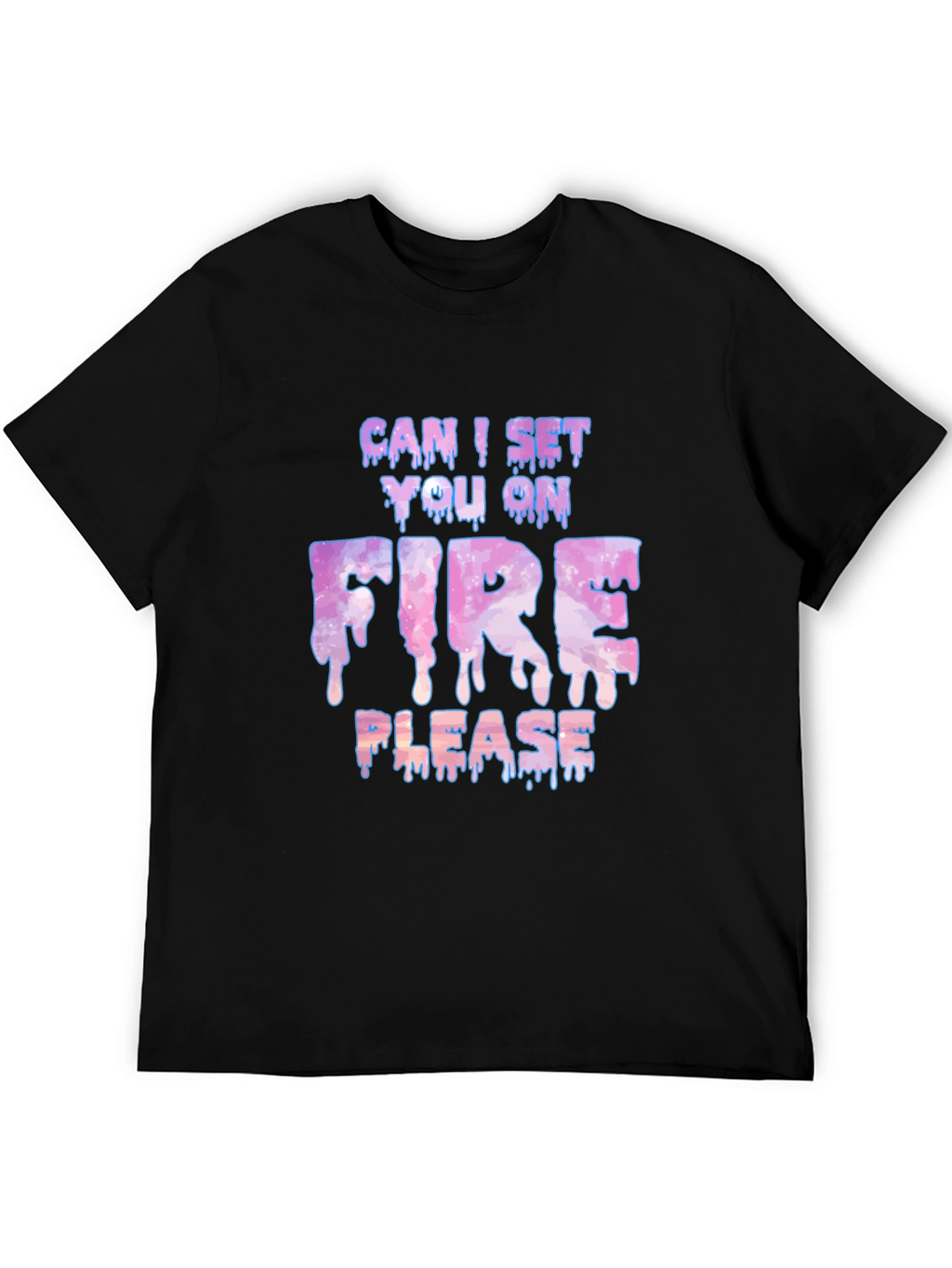 Can I Set You On Fire Please Graphic Tee