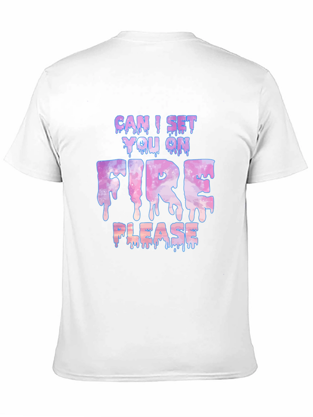 Can I Set You On Fire Please Graphic Tee