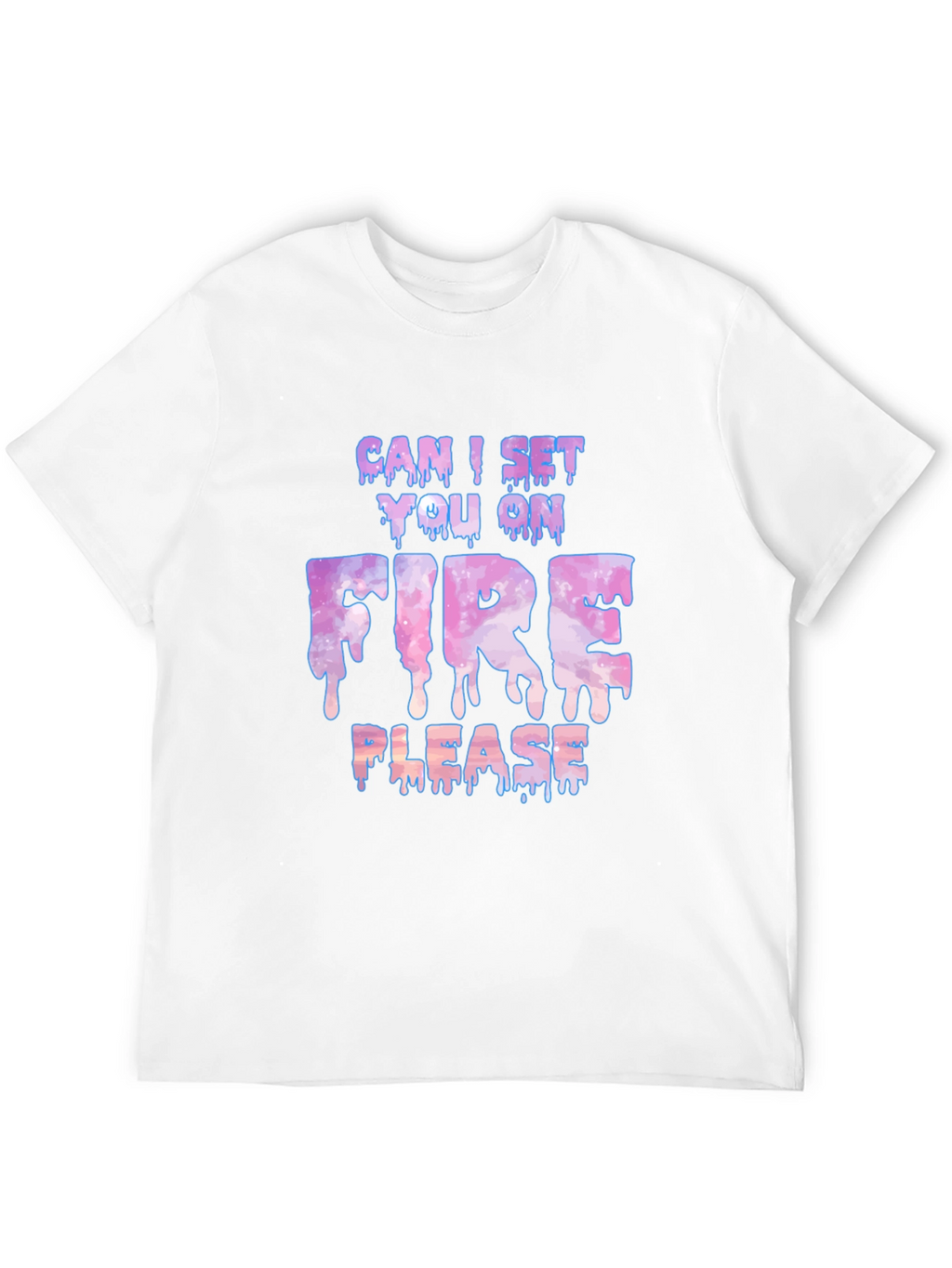 Can I Set You On Fire Please Graphic Tee