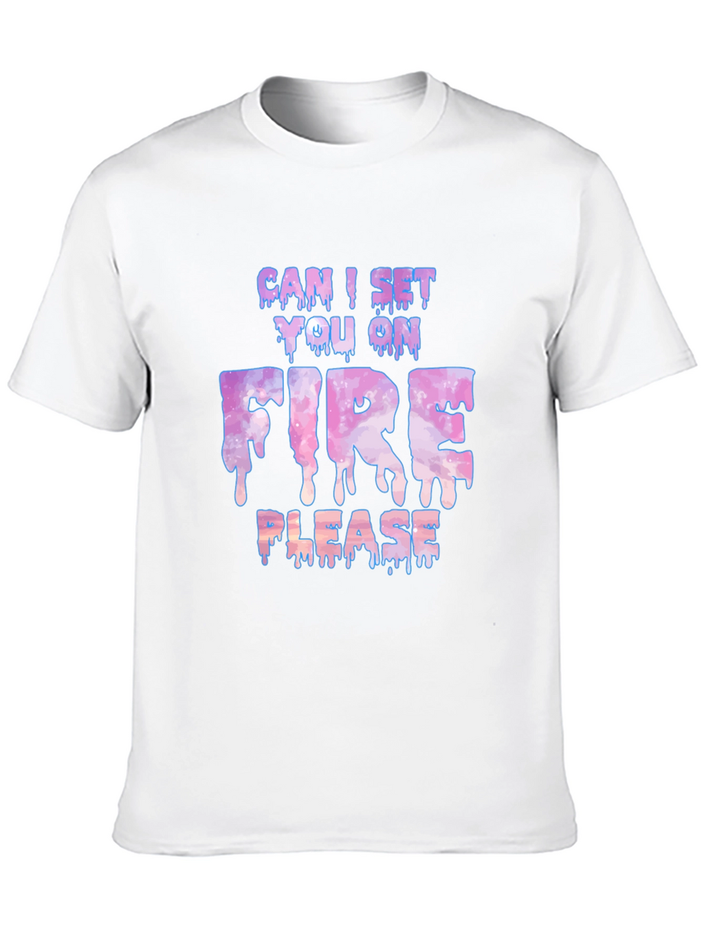 Can I Set You On Fire Please Graphic Tee