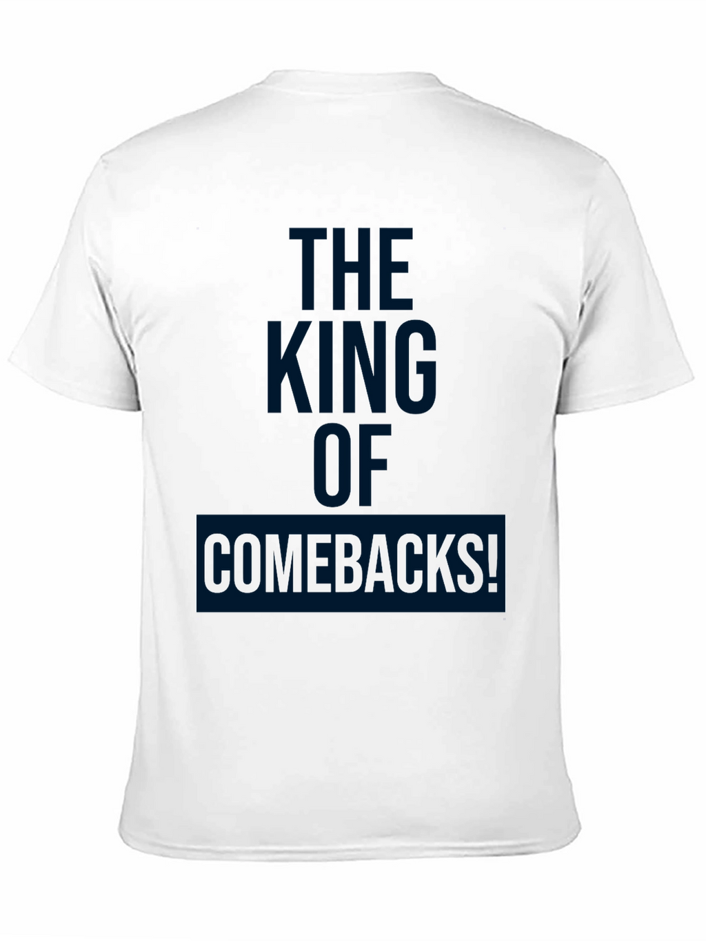 The King of Comebacks! Graphic T-Shirt