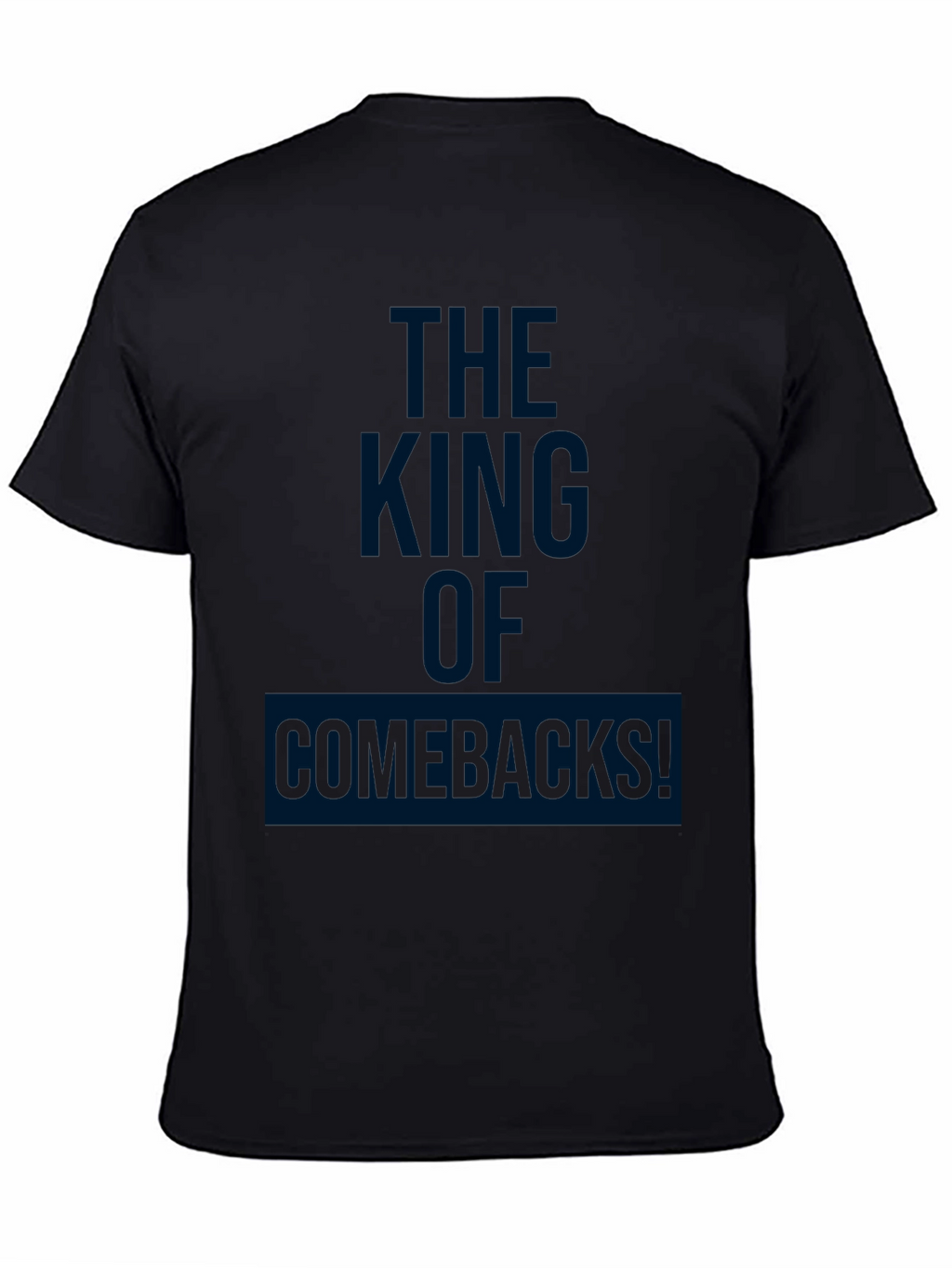 The King of Comebacks! Graphic T-Shirt