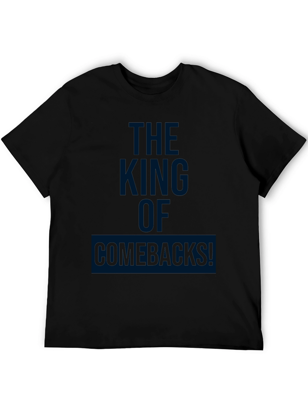 The King of Comebacks! Graphic T-Shirt