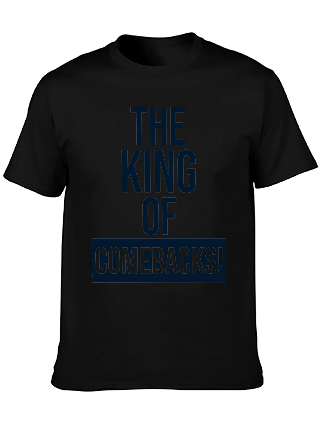 The King of Comebacks! Graphic T-Shirt