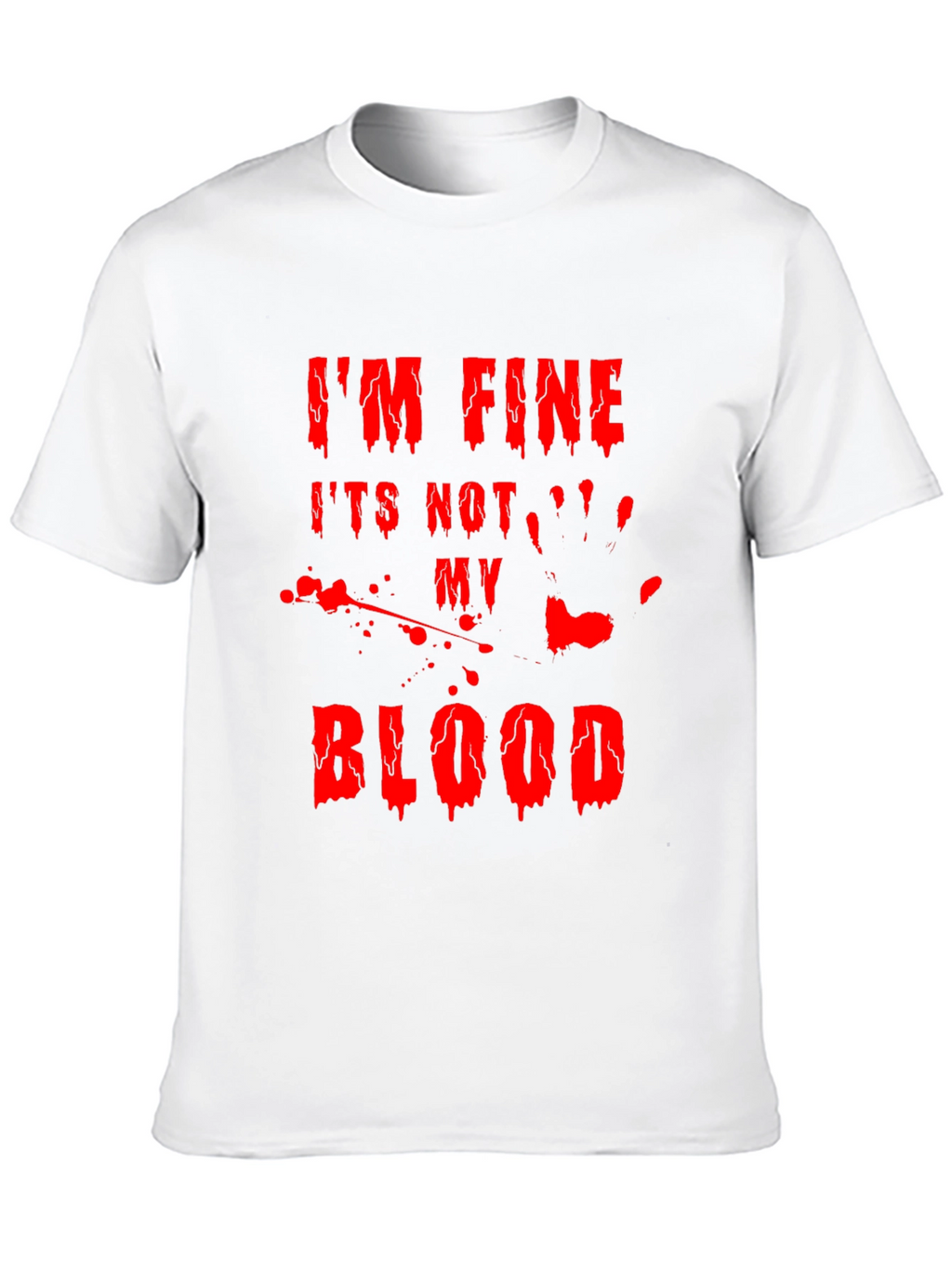 Im Fine Its Not My Blood Halloween T-Shirt