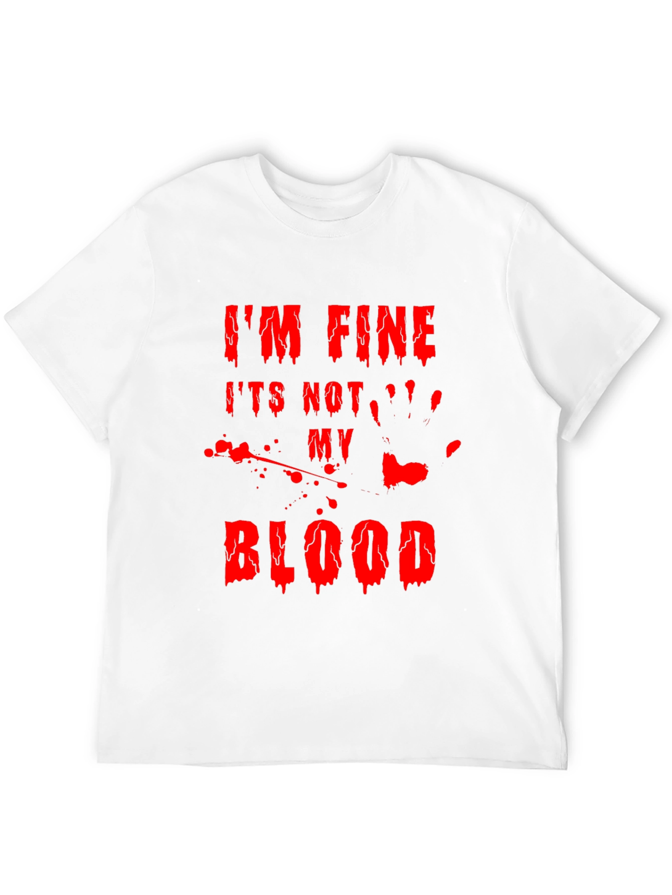 Im Fine Its Not My Blood Halloween T-Shirt