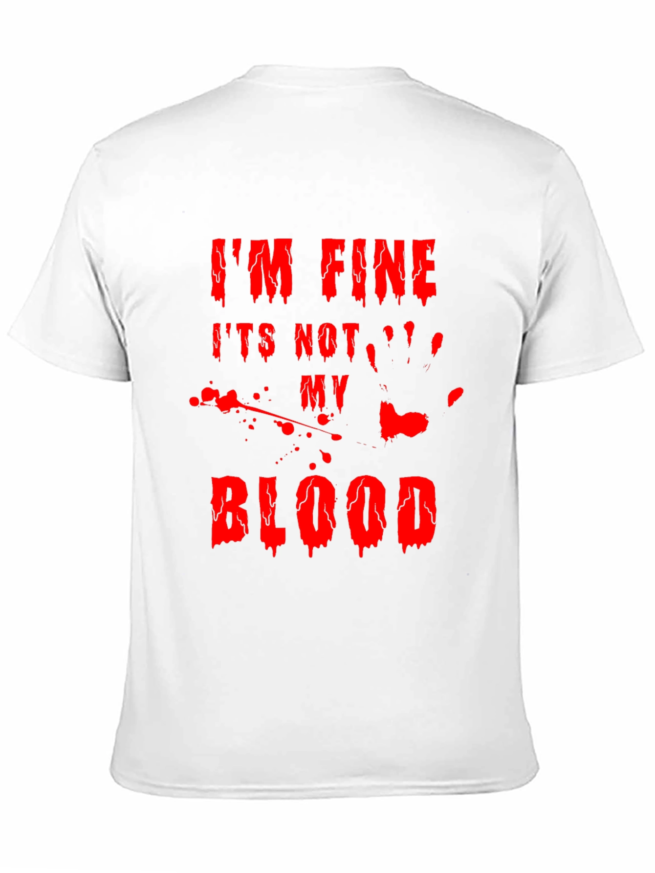 Im Fine Its Not My Blood Halloween T-Shirt