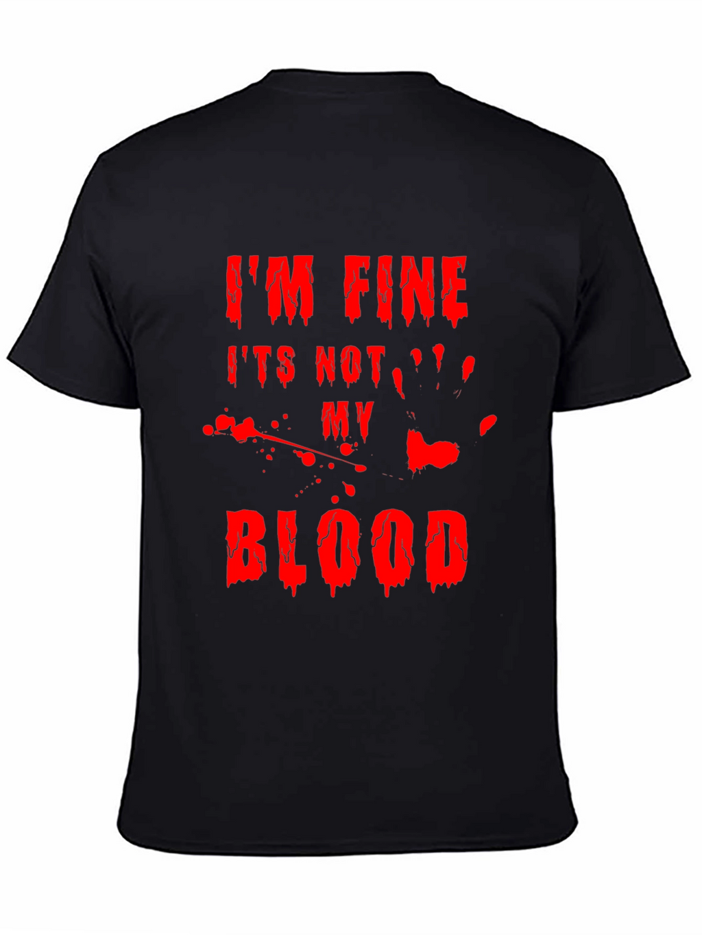 Im Fine Its Not My Blood Halloween T-Shirt
