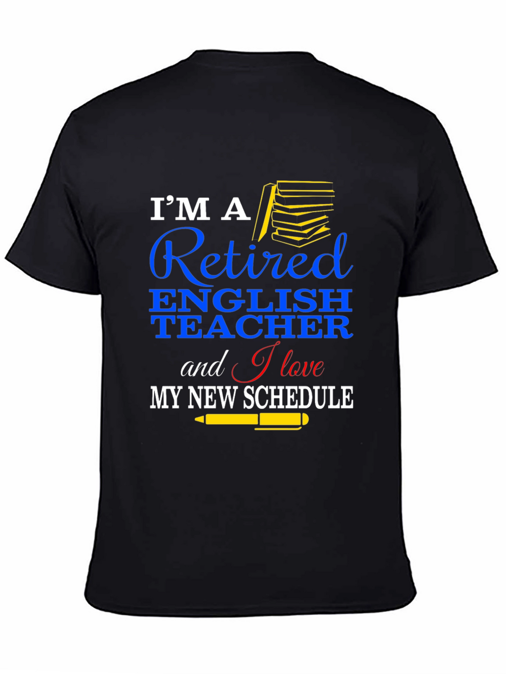 Retired English Teacher T-Shirt New Schedule Gift