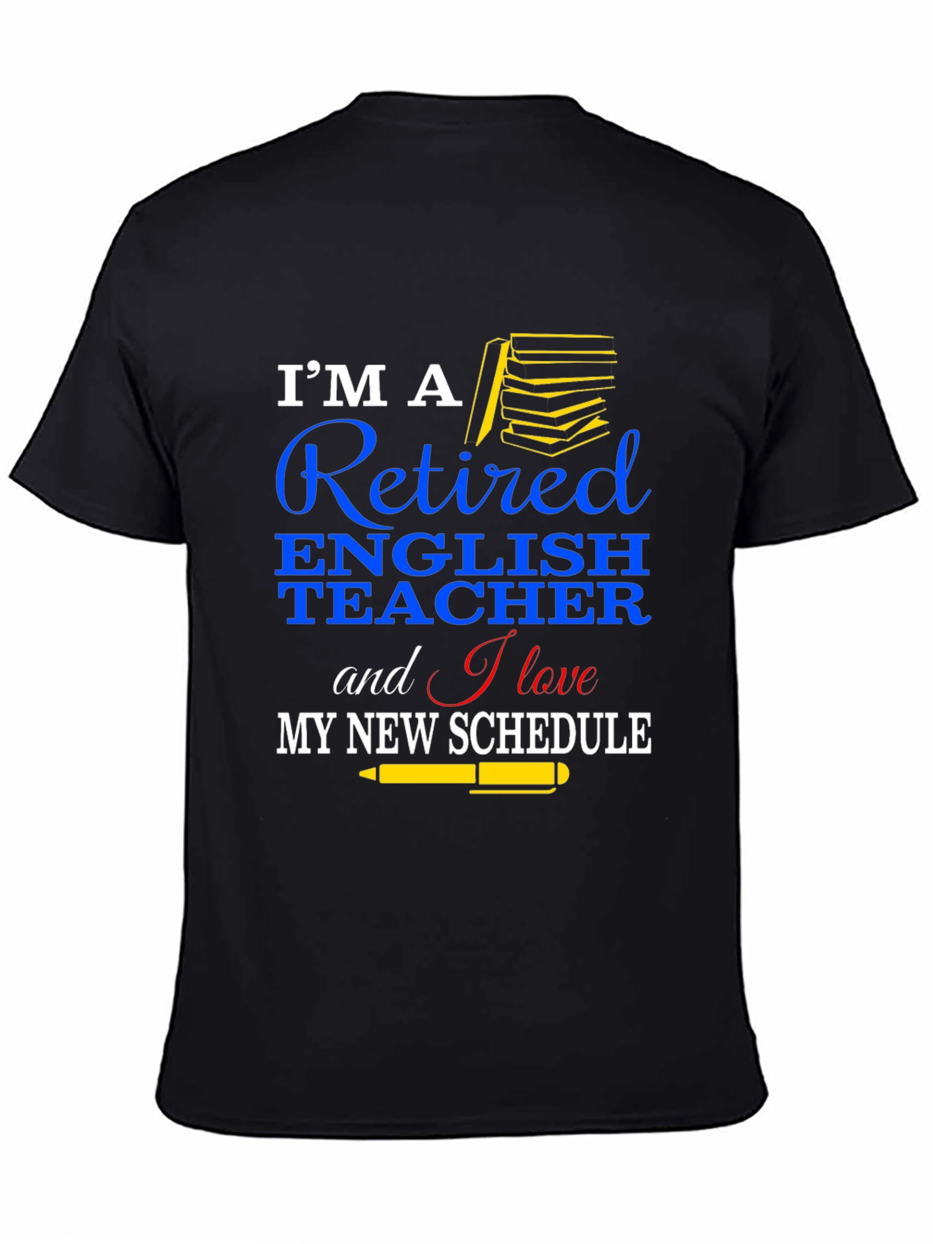 Retired English Teacher T-Shirt New Schedule Gift