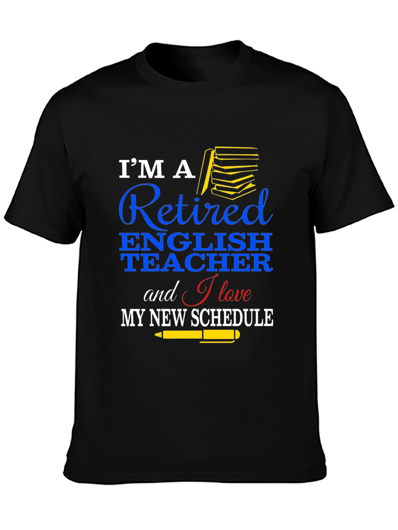 Retired English Teacher T-Shirt New Schedule Gift