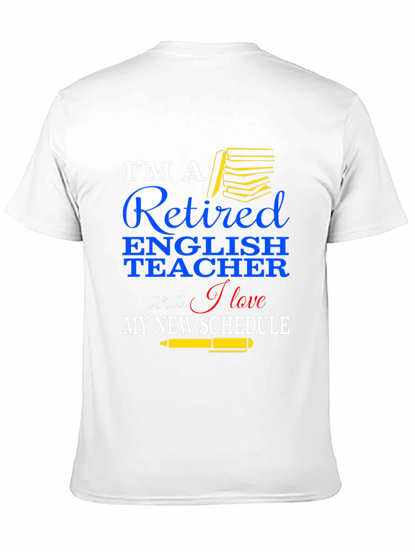 Retired English Teacher T-Shirt New Schedule Gift