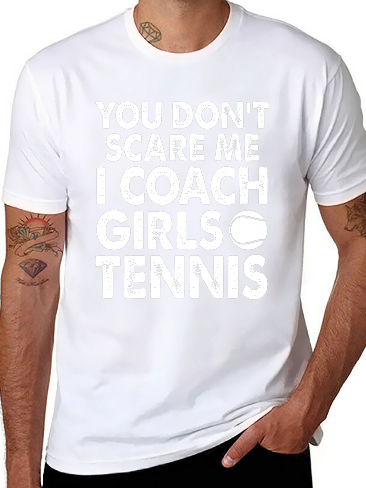 Coach Girls Tennis T-Shirt - You Dont Scare Me!