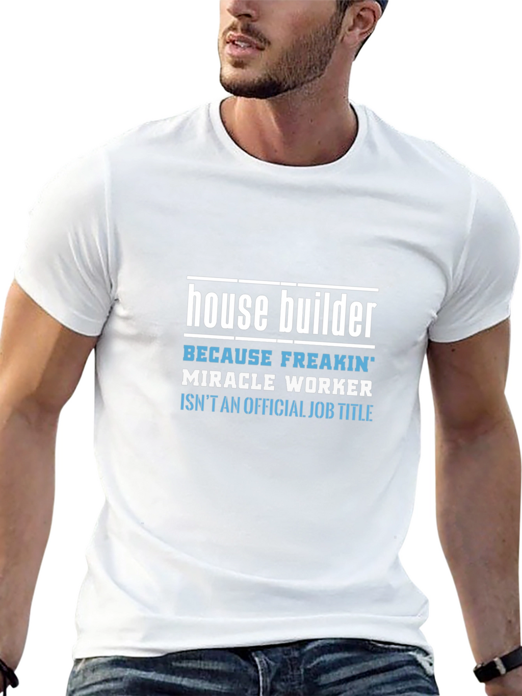 House Builder Funny Job Title Graphic Tee