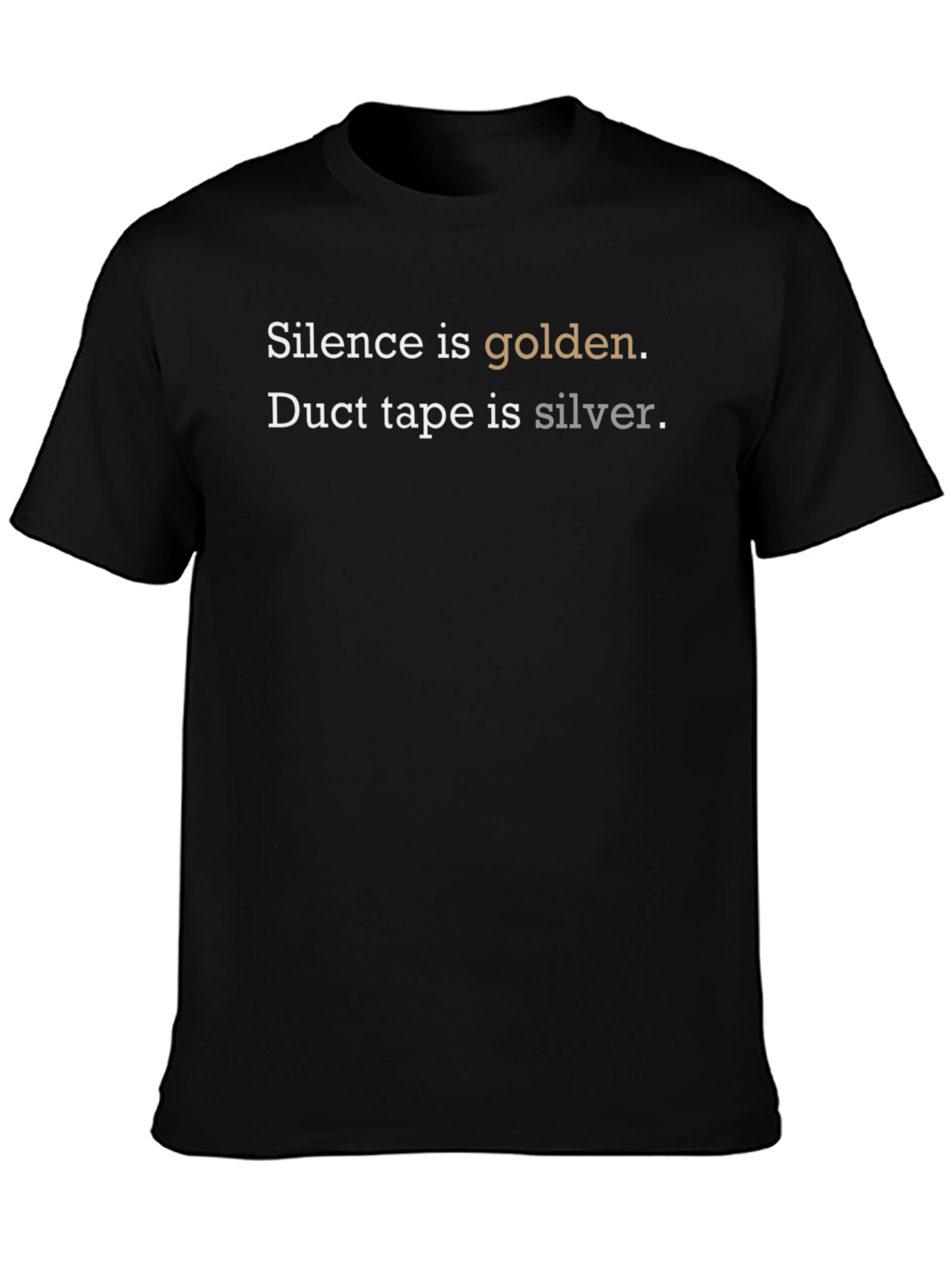 Silence is Golden T-Shirt Funny Duct Tape Tee