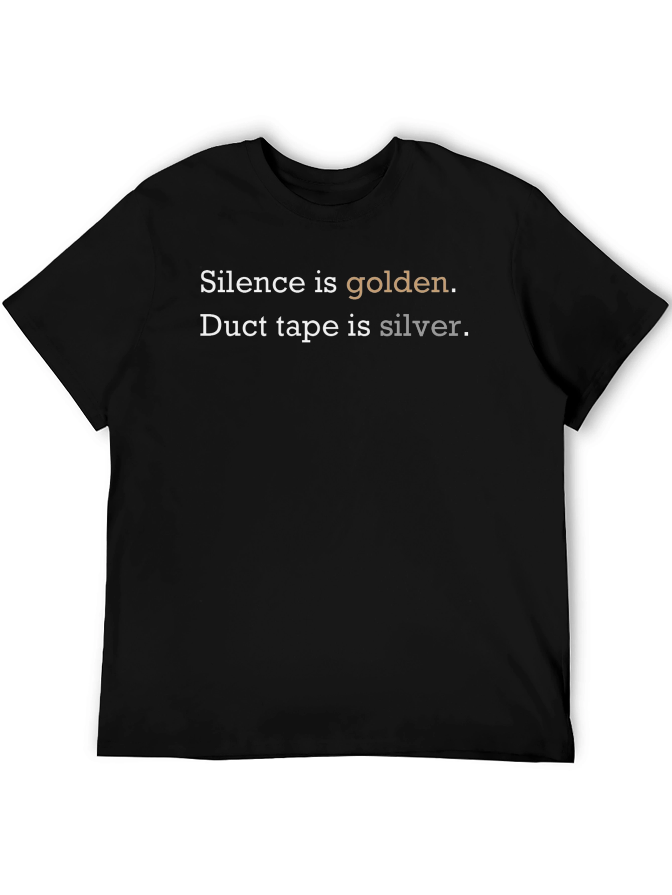 Silence is Golden T-Shirt Funny Duct Tape Tee